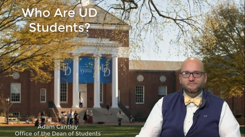 Thumbnail for Who are UD Students presented by Adam Cantley