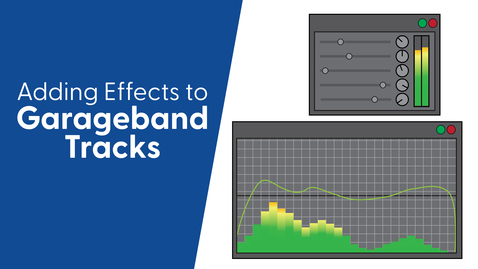 Thumbnail for Adding Effects to Garageband Tracks