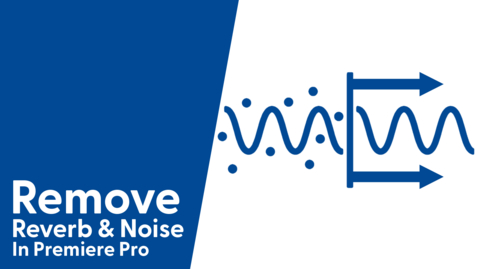 Thumbnail for Removing Reverb and Noise in Premiere Pro 