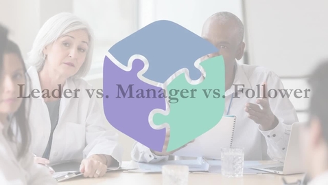 Thumbnail for entry Leader vs. Manager vs. Follower