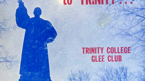 Thumbnail for entry Side B - Trinity College Glee Club - If You Want to Go to Trinity