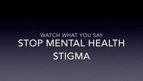 Thumbnail for entry Mental Health Stigma PSA