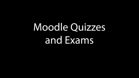 Thumbnail for entry Moodle Quizzes and Exams