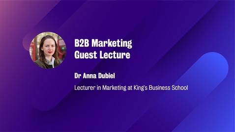 Thumbnail for entry Marketing_M9_W6_B2B Marketing_Guest Lecture