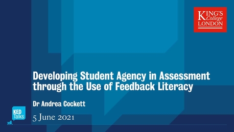Thumbnail for entry Developing Student Agency in Assessment through the Use of Feedback Literacy