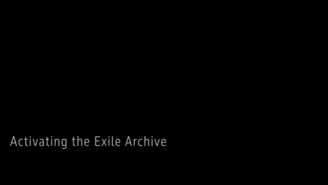 Thumbnail for Activating the Exile Archive
