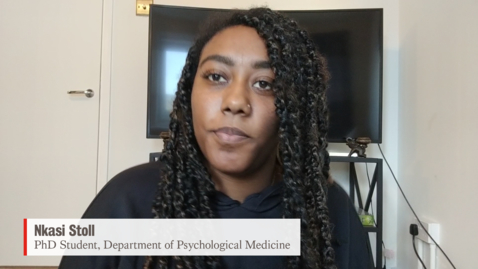 Thumbnail for World Mental Health Day - Nkasi Stoll,  PhD Student, Department of Psychological Medicine