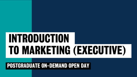 Thumbnail for Postgraduate on-demand open day: Executive MSc Strategic Marketing Info Session