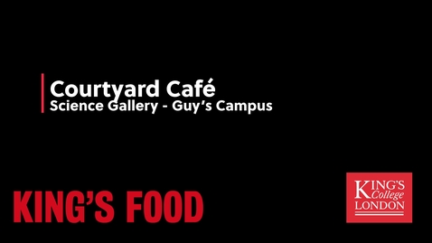 Thumbnail for entry The Courtyard Cafe - Science Gallery - Guy's Campus - King's Food