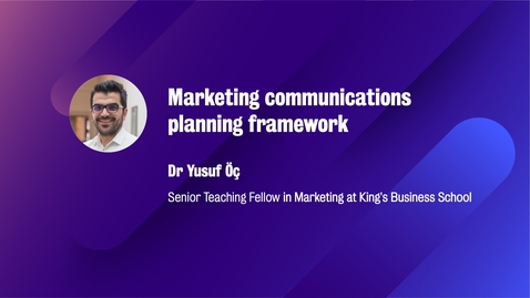 Thumbnail for entry Marketing_M12_W3_3.7_Marketing communications planning framework