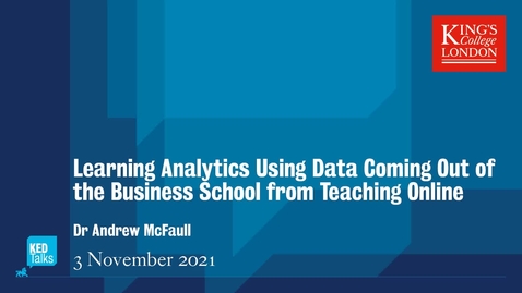 Thumbnail for entry Learning Analytics using Data coming out of the Business School from Teaching Online