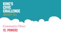 Go to 12. Power2 - King’s Civic Challenge 2020/21 Community Choice with duration: 1 minute, 15 seconds