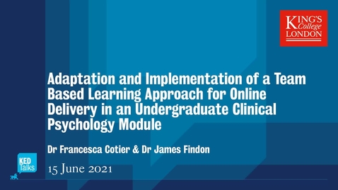 Thumbnail for entry Adaptation and Implementation of a Team Based Learning Approach for Online Delivery in an Undergraduate Clinical Psychology Module