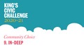 Go to 9. In-Deep - King’s Civic Challenge 2020/21 Community Choice with duration: 1 minute, 0 seconds