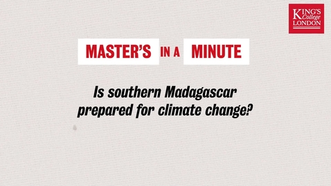 Thumbnail for Master's in a Minute - Is Southern Madagascar prepared for climate change? - Diego
