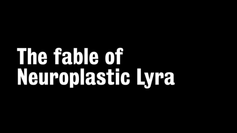 Thumbnail for The fable of Neuroplastic Lyra