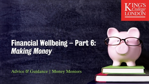 Thumbnail for entry Financial Wellbeing Part 6 - Making money