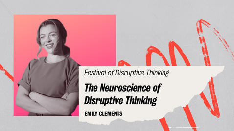 Thumbnail for entry Neuroscience of Disruptive Thinking