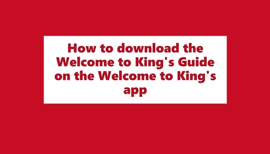 How to download the Welcome to King's App