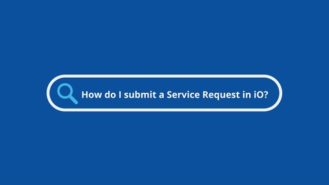 Thumbnail for Submitting a Service Request