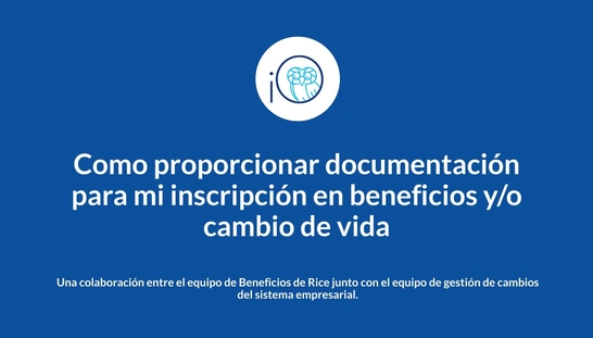 Como proporcionar documentación para mi inscripción en beneficios y/o cambio de vida