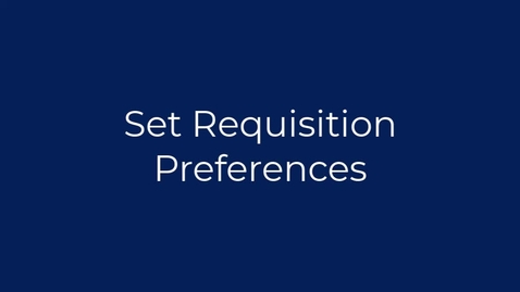 Thumbnail for Set Requisition Preferences