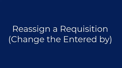 Thumbnail for Reassign a Requisition