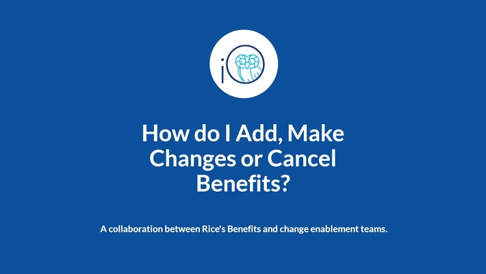 How Do I Add, Make Changes, or Cancel Benefits?