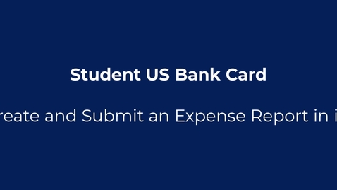 Thumbnail for entry Student US Bank Card - Creating and Submitting an Expense Report in iO