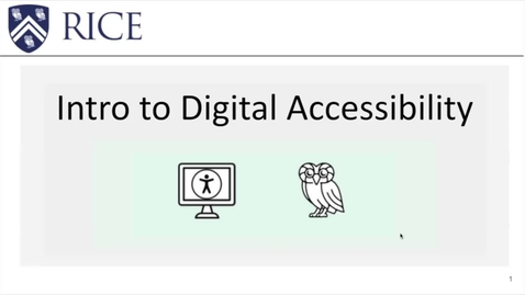 Thumbnail for entry Intro to Digital Accessibility at Rice