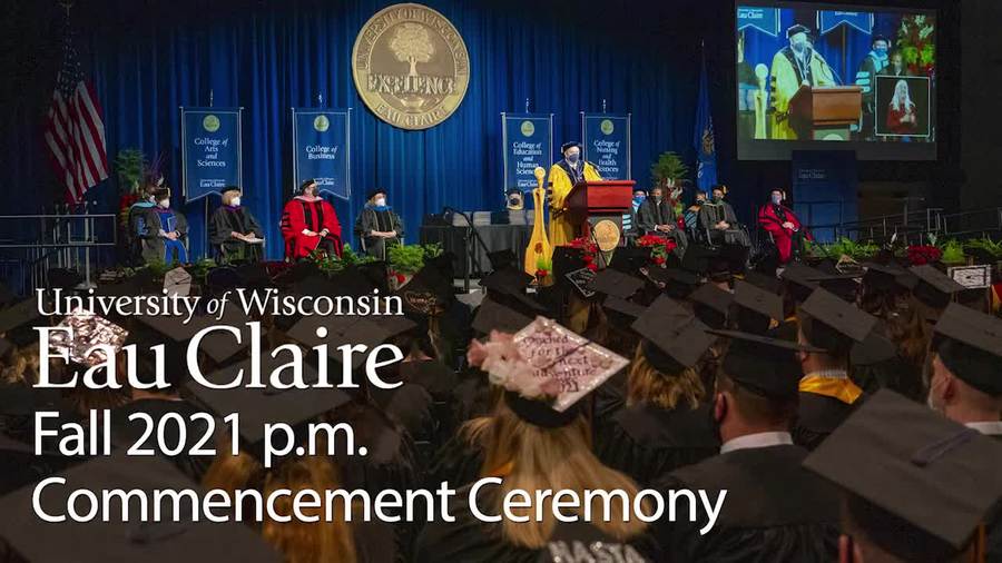 UWEau Claire Commencement Fall p.m. 2021