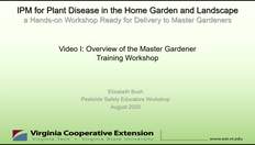Go to IPM for Plant Disease in the Home Garden and Landscape--A Hands-on Workshop Ready for Delivery to Master Gardeners, Video I with duration: 14 minutes, 20 seconds