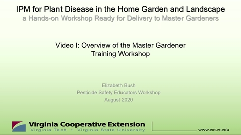 Thumbnail for IPM for Plant Disease in the Home Garden and Landscape--A Hands-on Workshop Ready for Delivery to Master Gardeners, Video I