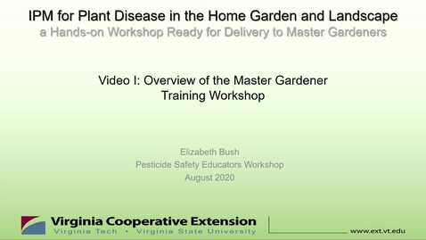 Thumbnail for entry IPM for Plant Disease in the Home Garden and Landscape--A Hands-on Workshop Ready for Delivery to Master Gardeners, Video I