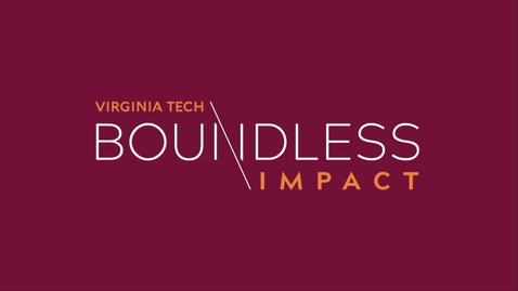 Thumbnail for Virginia Tech launches Boundless Impact campaign