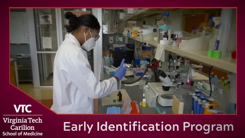 Thumbnail for entry Early Identification Program at the Virginia Tech Carilion School of Medicine