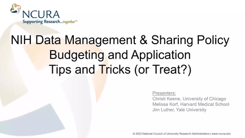 Thumbnail for entry NCURA NIH Data Management &amp; Sharing Policy Tips and Tricks