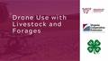 Go to Drone Use with Livestock and Forages with duration: 5 minutes, 9 seconds