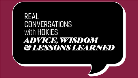 Thumbnail for Real Conversations with Hokies | Advice, Wisdom, and Lessons Learned