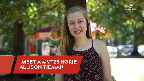 Thumbnail for Meet A #VT23 Hokie: Allison Tieman