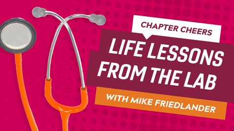 Thumbnail for entry Chapter Cheers: Life Lessons from the Lab with Mike Friedlander