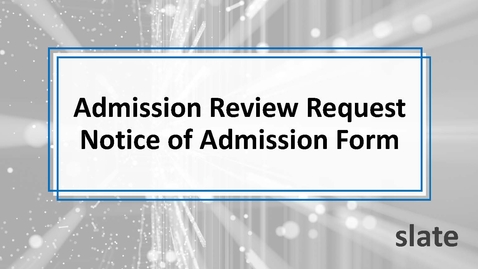 Thumbnail for entry Admission Review Request - Notice of Admission Form