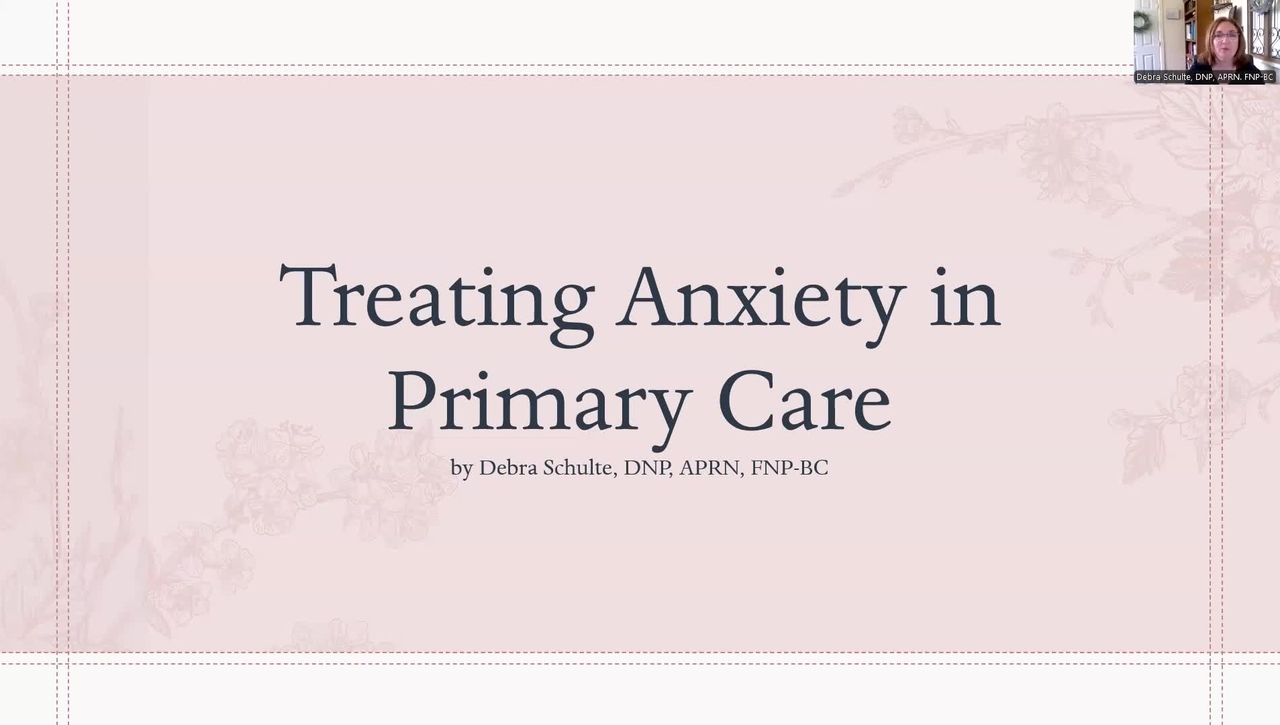 Treating Anxiety in Prmary Care, Dr Debra Schulte