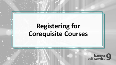 Thumbnail for entry Registering for Corequisite Courses
