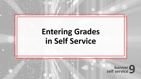 Thumbnail for entry Entering Grades in Self Service
