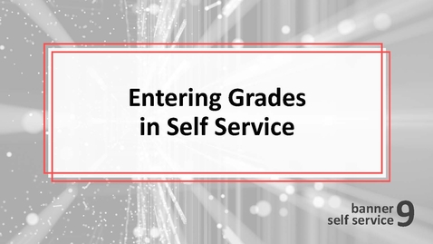 Thumbnail for Entering Grades in Self Service