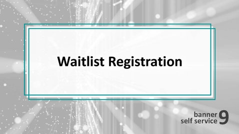 Thumbnail for entry Waitlist Registration