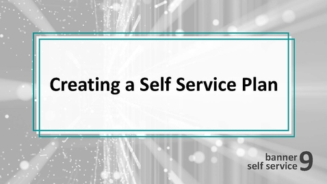 Thumbnail for Creating a Self Service Plan