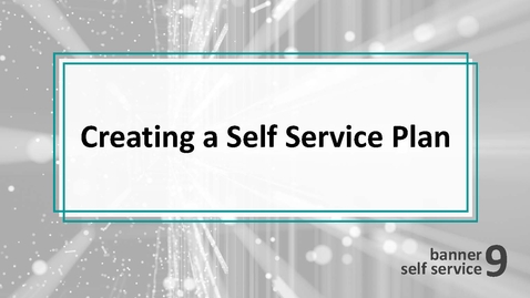 Thumbnail for entry Creating a Self Service Plan