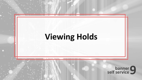 Thumbnail for Viewing Holds